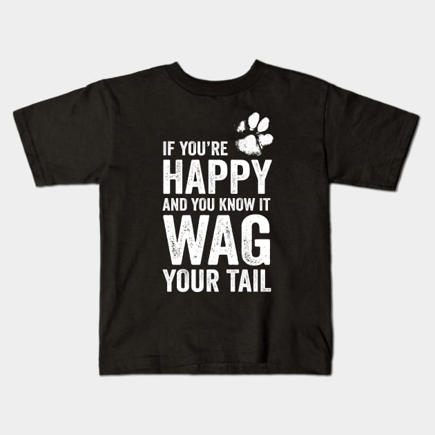 Cute Dog Lover Gift - If You're Happy and You Know it, Wag Your Tail Kids T-Shirt by Elsie Bee Designs